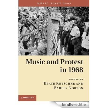Music and Protest in 1968 (Music Since 1900) [Kindle-editie] beoordelingen