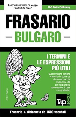 Frasario Italiano-Bulgaro E Dizionario Ridotto Da 1500 Vocaboli