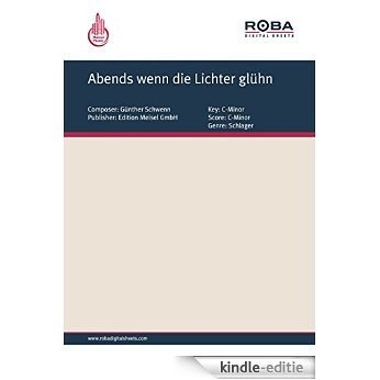 Abends wenn die Lichter glühn: Single Songbook (German Edition) [Kindle-editie]
