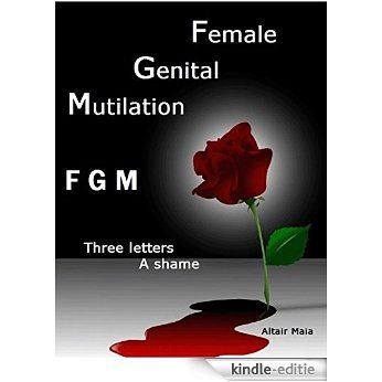 FGM - Female Genital Mutilation (English Edition) [Kindle-editie]