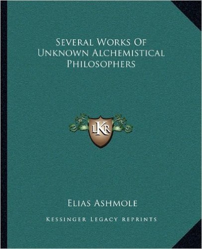 Several Works of Unknown Alchemistical Philosophers