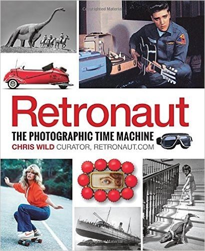 Retronaut: The Photographic Time Machine