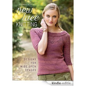 New Lace Knitting: Designs for Wide Open Spaces [Kindle-editie]
