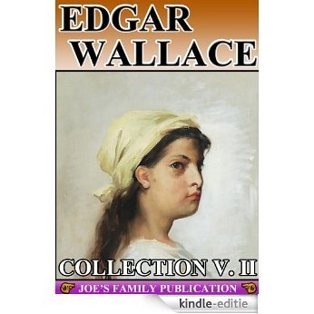 Edgar Wallace Collection Volume II: 12 Works. (The Green Rust, Jack O'Judgment, Bones in London, The Crimson Circle, and more) (English Edition) [Kindle-editie]