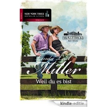 Weil du es bist: Die McKettricks aus Texas (German Edition) [Kindle-editie]