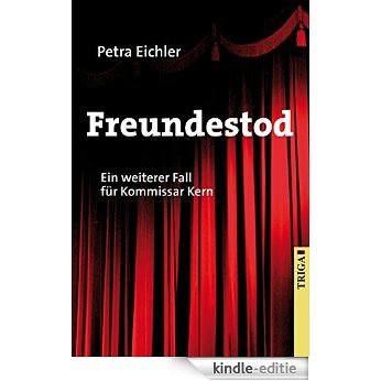 Freundestod: Ein weiterer Fall für Kommissar Kern in Berlin (German Edition) [Kindle-editie]