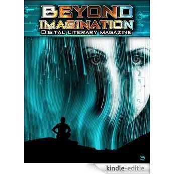 Beyond Imagination Digital Literary Magazine, Issue 3 (English Edition) [Kindle-editie]