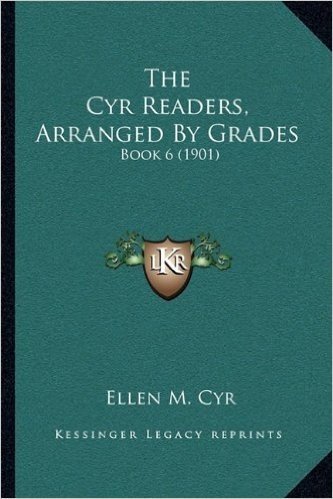 The Cyr Readers, Arranged by Grades: Book 6 (1901)