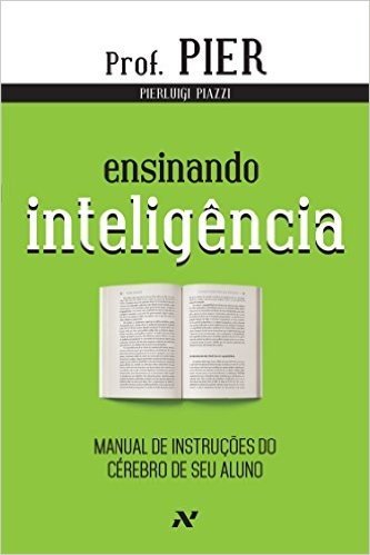 Ensinando Inteligência. Manual de Instruções do Cérebro do Seu Aluno - Volume 3
