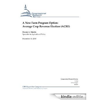 A New Farm Program Option: Average Crop Revenue Election (ACRE) (English Edition) [Kindle-editie]