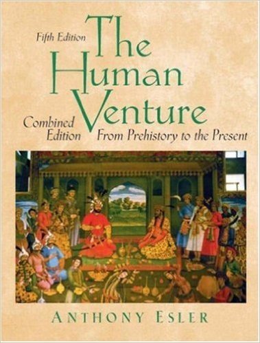 The Human Venture: A Global History, Combined Volume (from Prehistory to the Present)