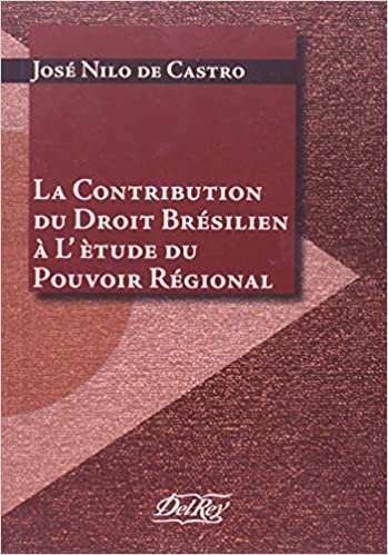 La Contribution du Droit Brésilien à L'Etude du Pouvoir Régional