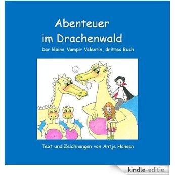 Abenteuer im Drachenwald: Der kleine Vampir Valentin, drittes Buch (German Edition) [Kindle-editie]