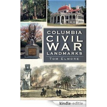 Columbia Civil War Landmarks (SC) (English Edition) [Kindle-editie]