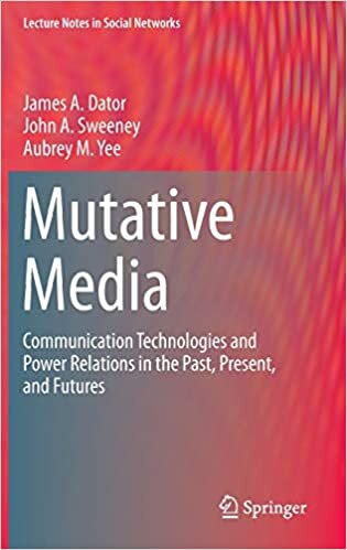 indir Mutative Media: Communication Technologies and Power Relations in the Past, Present, and Futures (Lecture Notes in Social Networks)