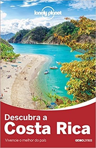 Lonely Planet. Descubra a Costa Rica