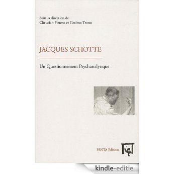 Jacques Schotte un Questionnement Psychanalytique (Philosophie, Sciences, Psychanalyse) [Kindle-editie]