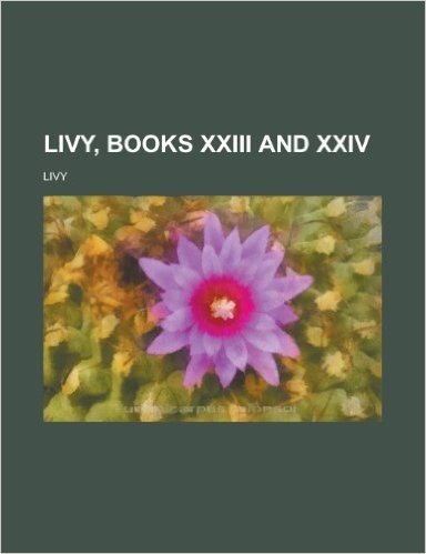 Livy, Books XXIII and XXIV
