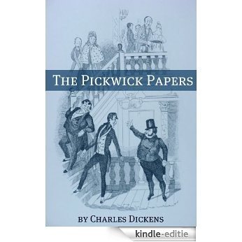 The Pickwick Papers (Annotated with Charles Dickens biography, plot summary, character analysis and more) (English Edition) [Kindle-editie]