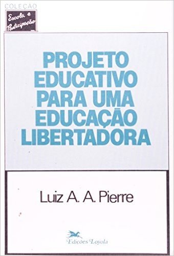 Projeto Educativo Para Uma Educação Libertadora