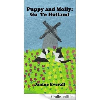 Puppy and Molly: Go To Holland (English Edition) [Kindle-editie]