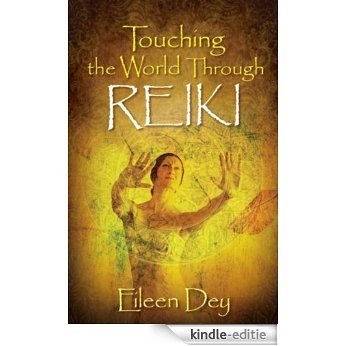 Touching the World Through Reiki (English Edition) [Kindle-editie]