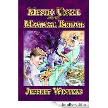Mystic Uncle And The Magical Bridge (English Edition) [Kindle-editie]