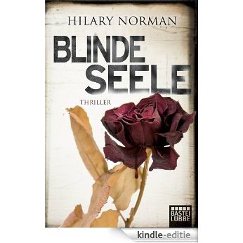 Blinde Seele: Thriller (Allgemeine Reihe. Bastei Lübbe Taschenbücher) (German Edition) [Kindle-editie]