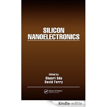 Silicon Nanoelectronics (Optical Science and Engineering) [Print Replica] [Kindle-editie]