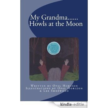 My Grandma....Howls at the Moon (My Grandma..... Book 2) (English Edition) [Kindle-editie]