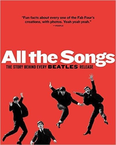 All the Songs: The Story Behind Every Beatles Release baixar
