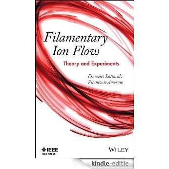 Filamentary Ion Flow: Theory and Experiments [Kindle-editie]
