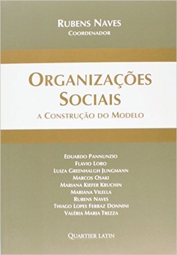 Organizações Sociais. A Construção do Modelo