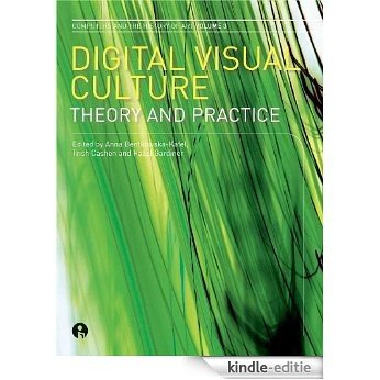 Digital Visual Culture: Theory and Practice (English Edition) [Kindle-editie]