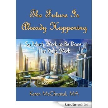 The Future Is Already Happening (Garden of Light serialization - pt. IV Book 4) (English Edition) [Kindle-editie] beoordelingen