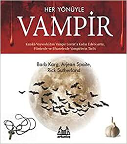 indir HER YÖNÜYLE VAMPİR: Kazıklı Voyvoda&#39;dan Vampir Lestat&#39;a Kadar edebiyatta, Filmlerde ve Efsanelerde Vampirlerin Tarihi