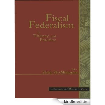 Fiscal Federalism in Theory and Practice [Kindle-editie]
