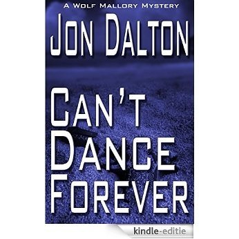 Can't Dance Forever (Wolf Mallory Mystery Book 2) (English Edition) [Kindle-editie]