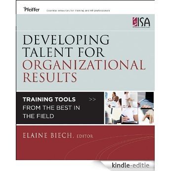 Developing Talent for Organizational Results: Training Tools from the Best in the Field [Kindle-editie] beoordelingen