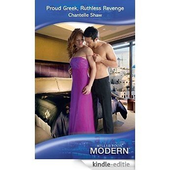 Proud Greek, Ruthless Revenge (Mills & Boon Modern) (Self-Made Millionaires, Book 2) [Kindle-editie]