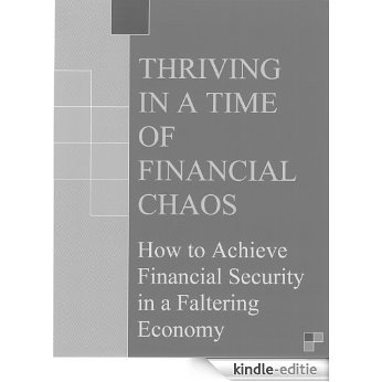 THRIVING IN A TIME OF FINANCIAL CHAOS (English Edition) [Kindle-editie]