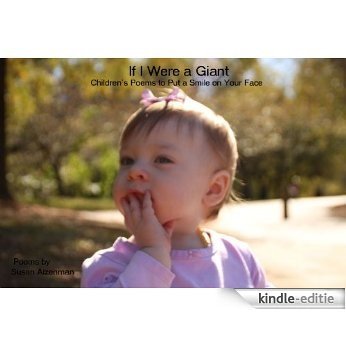 If I Were a Giant: Children's Poems to Put a Smile on Your Face (English Edition) [Kindle-editie]