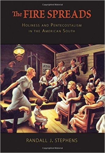 The Fire Spreads: Holiness and Pentecostalism in the American South