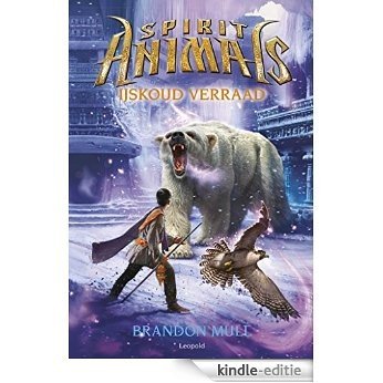 IJskoud verraad (Spirit Animals) [Kindle-editie]