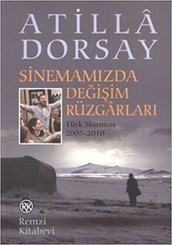 SİNEMAMIZDA DEĞİŞİM RÜZGARLARI: Türk Sineması 2005 - 2010