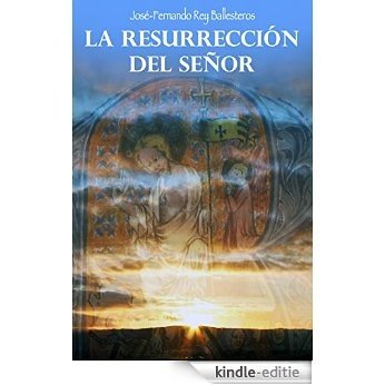 La resurrección del Señor (Spanish Edition) [Kindle-editie]