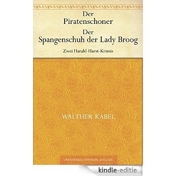 Der Piratenschoner/Der Spangenschuh der Lady Broog [Kindle-editie]
