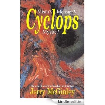 Cyclops: Mysfit? Monster? Mystic? (English Edition) [Kindle-editie]