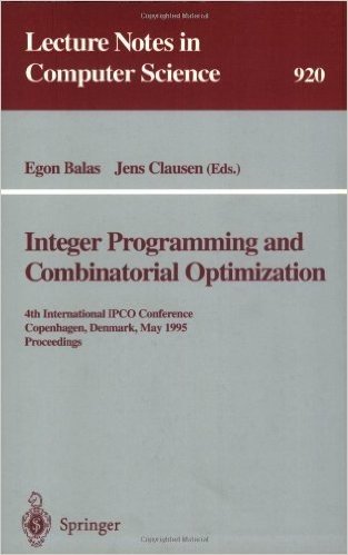 Integer Programming and Combinatorial Optimization: 4th International Ipco Conference, Copenhagen, Denmark, May 29 - 31, 1995. Proceedings