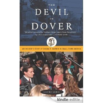 The Devil in Dover: An Insider's Story of Dogma V. Darwin in Small-town America [Kindle-editie]